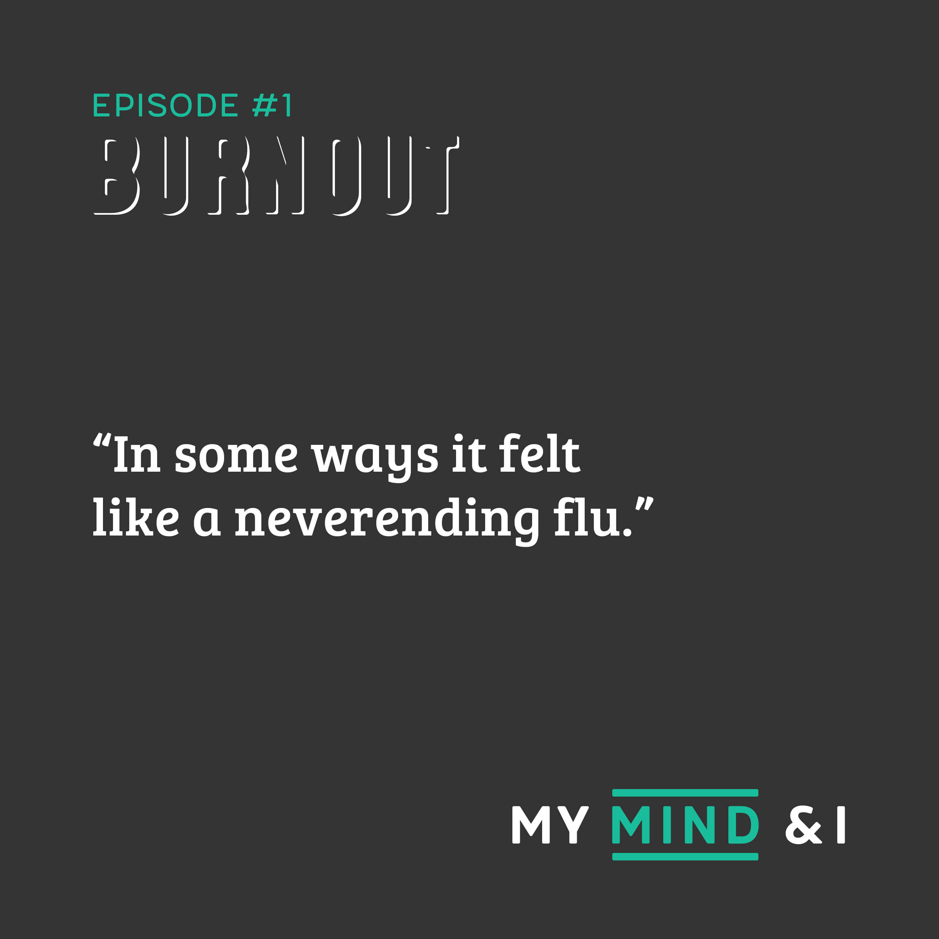 Promoting My Mind & I podcast.