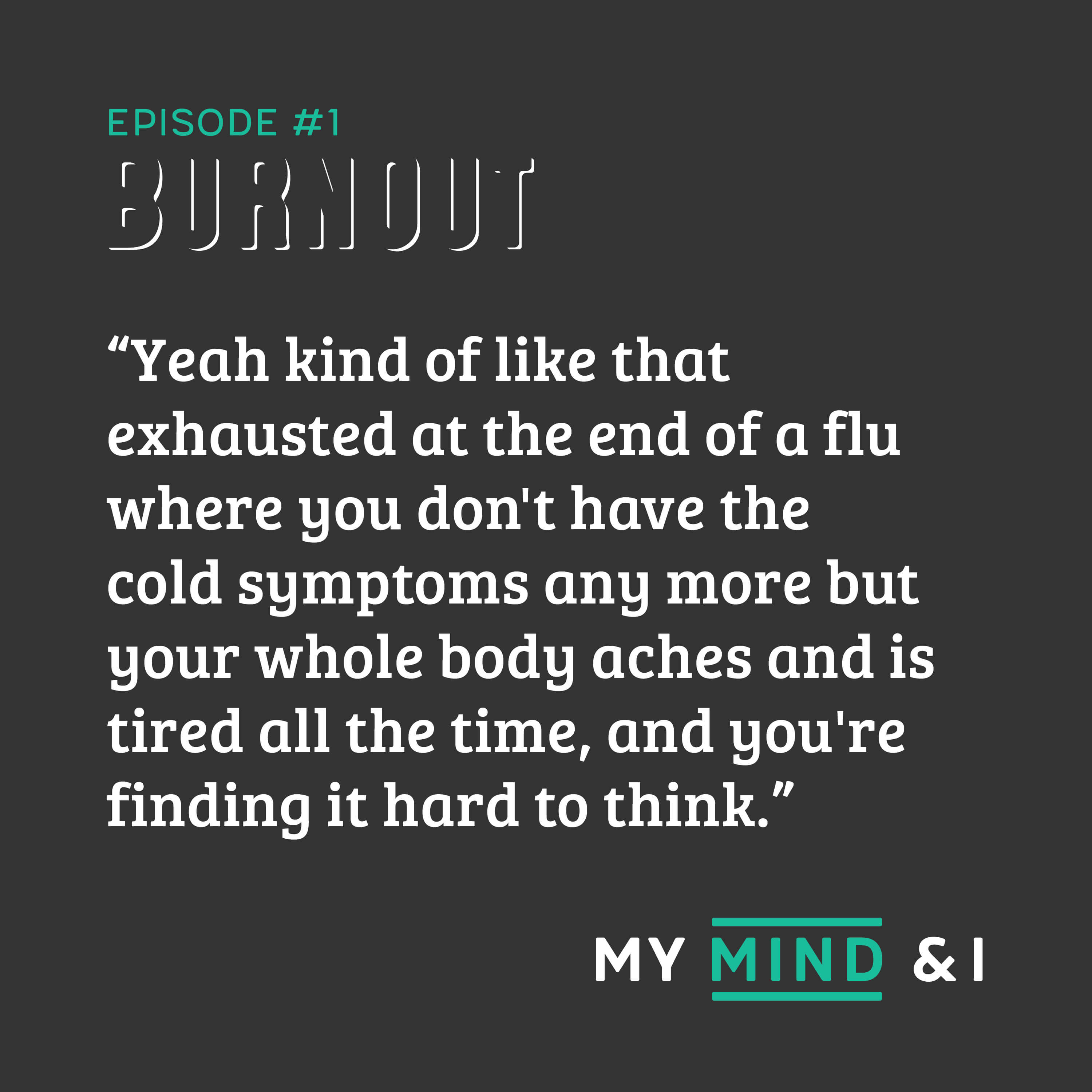 Promoting My Mind & I podcast.